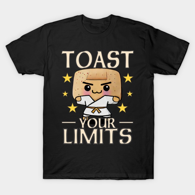 Toast Your Limits - Toast T-Shirt by FromBerlinGift